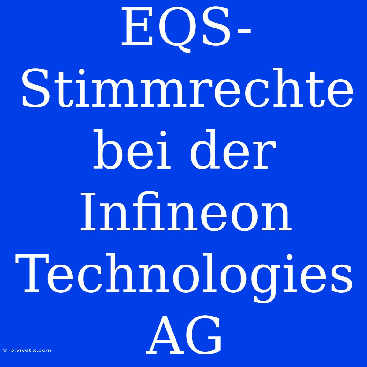 EQS-Stimmrechte Bei Der Infineon Technologies AG