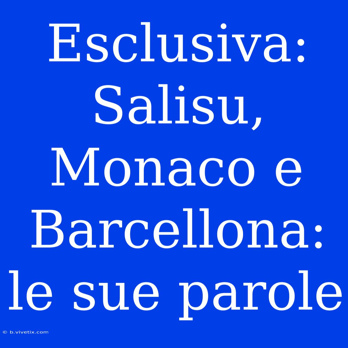 Esclusiva: Salisu, Monaco E Barcellona: Le Sue Parole 