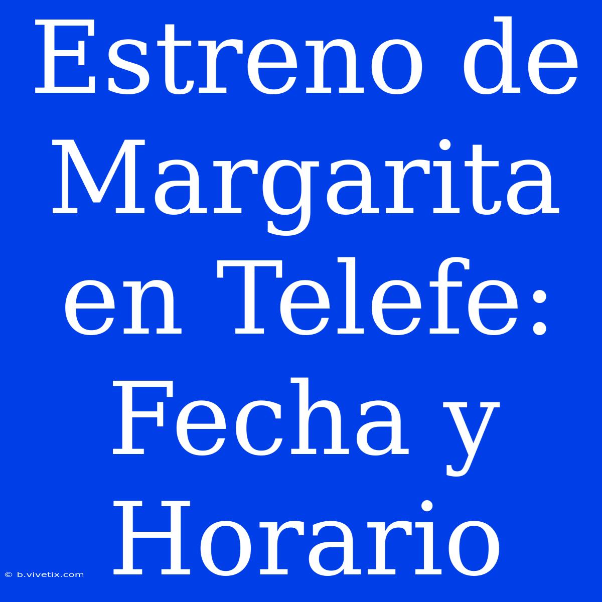 Estreno De Margarita En Telefe: Fecha Y Horario