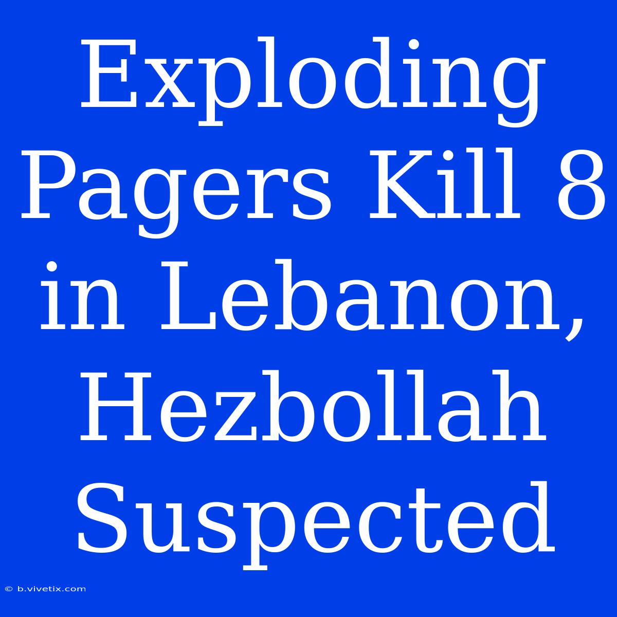 Exploding Pagers Kill 8 In Lebanon, Hezbollah Suspected