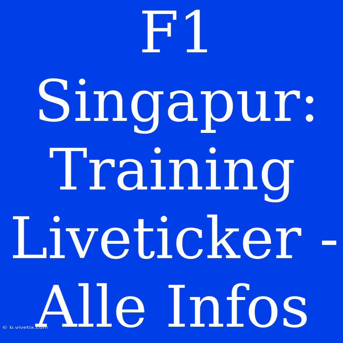 F1 Singapur: Training Liveticker - Alle Infos