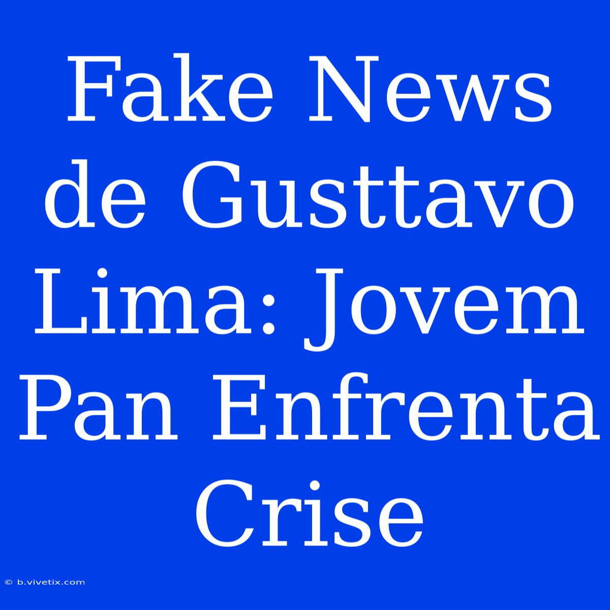 Fake News De Gusttavo Lima: Jovem Pan Enfrenta Crise