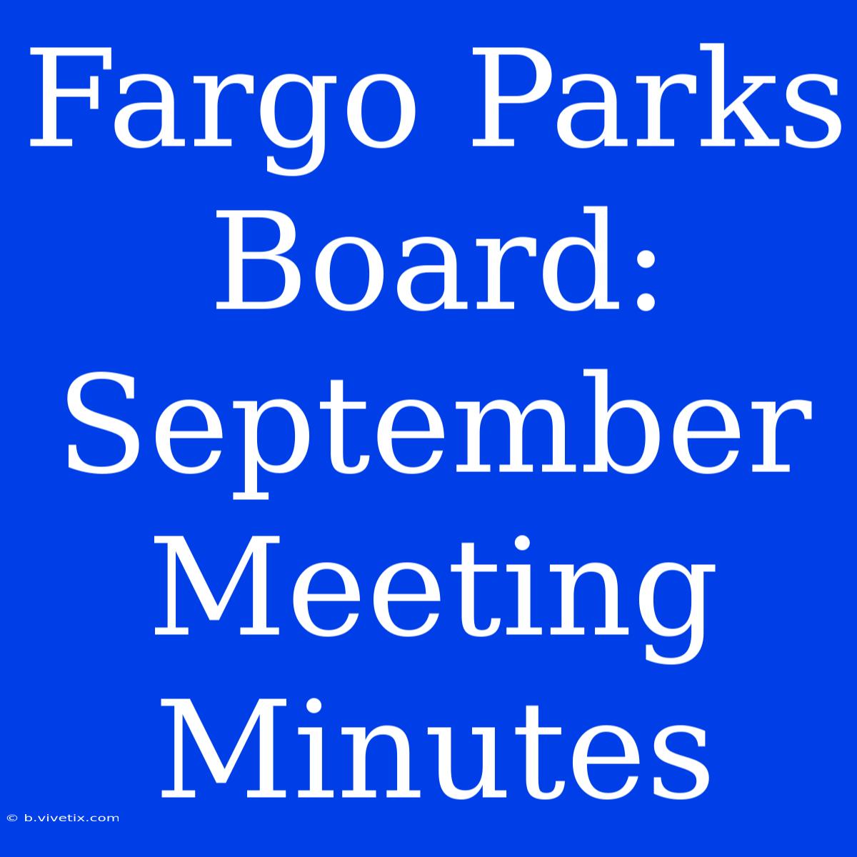 Fargo Parks Board: September Meeting Minutes