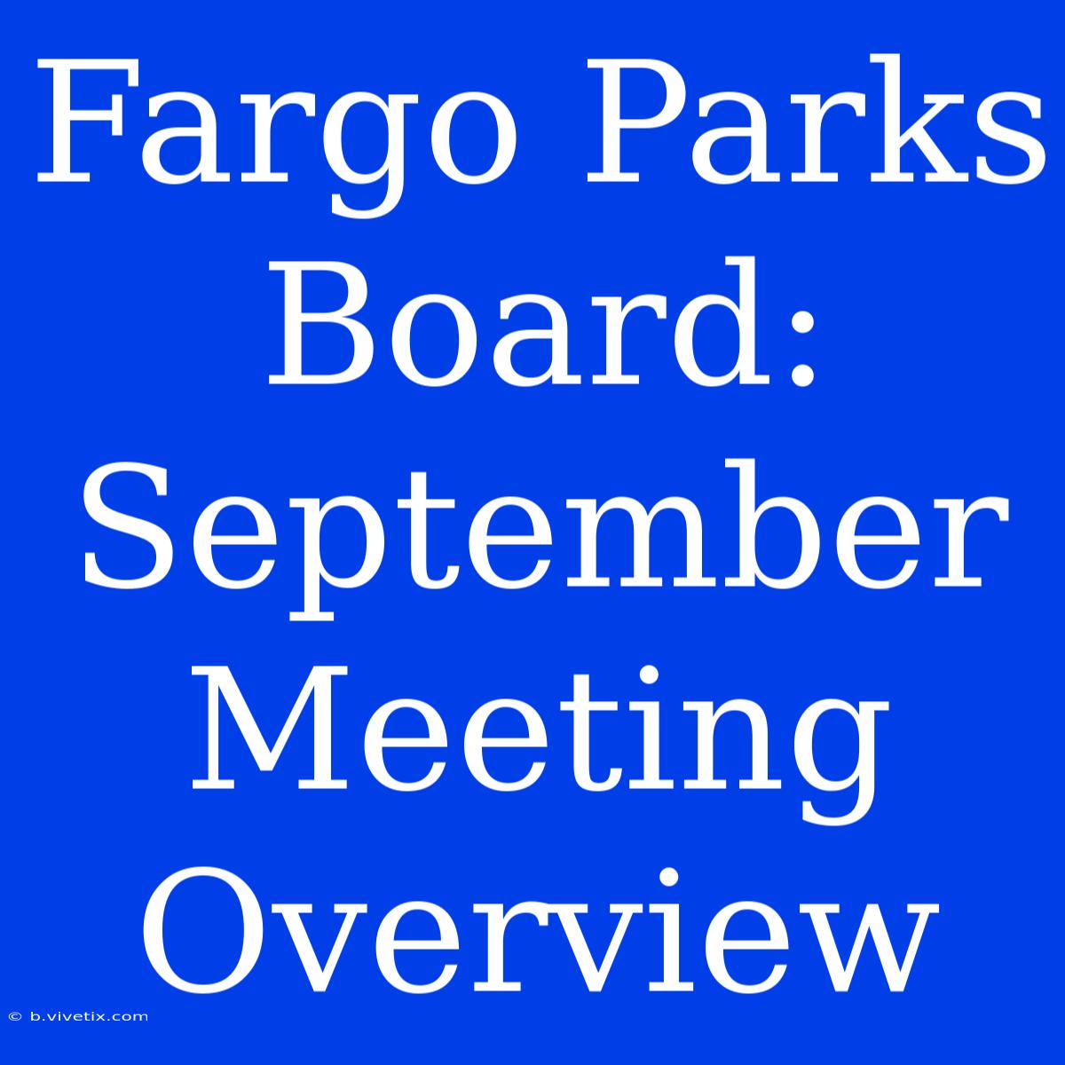 Fargo Parks Board: September Meeting Overview