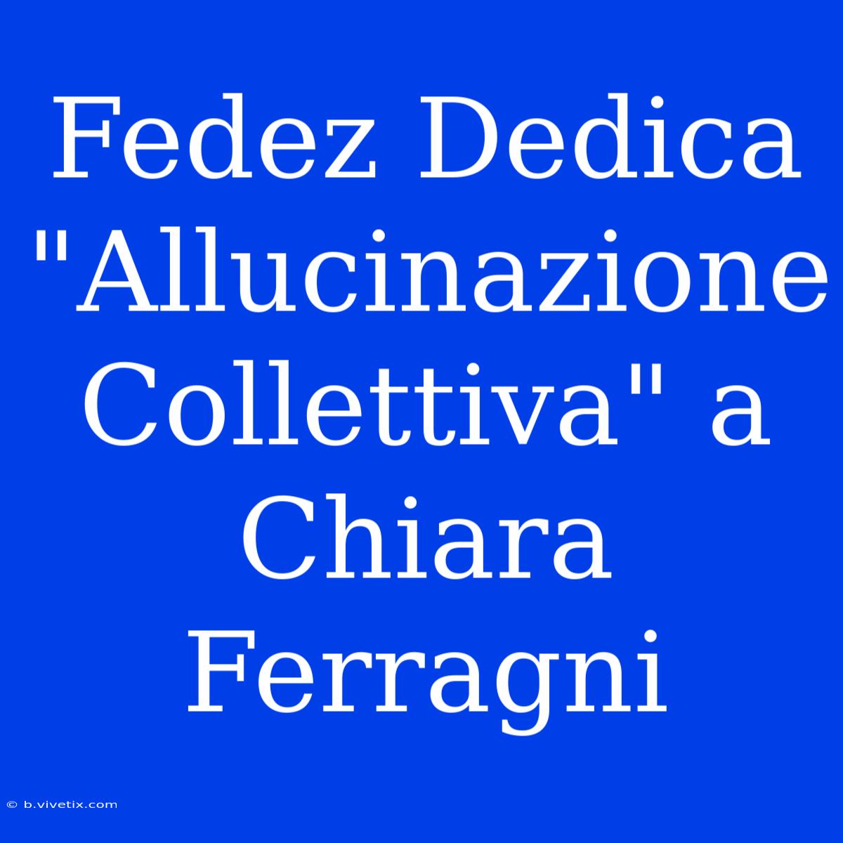 Fedez Dedica 