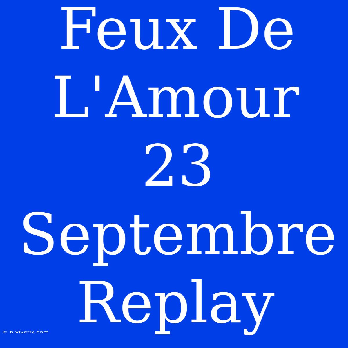 Feux De L'Amour 23 Septembre Replay