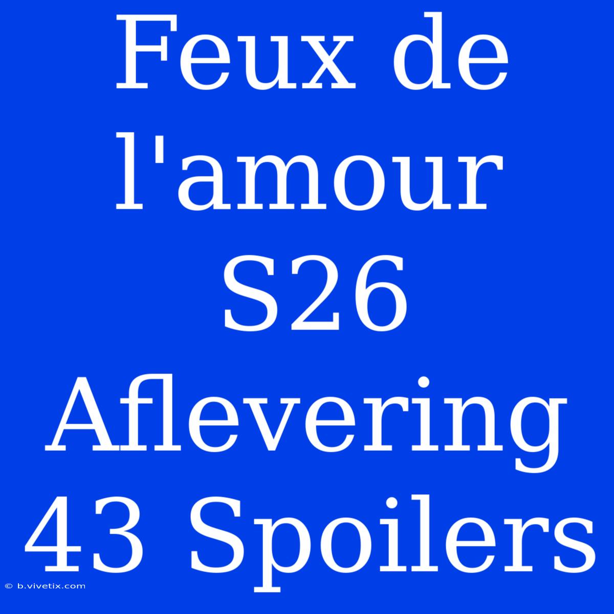 Feux De L'amour S26 Aflevering 43 Spoilers