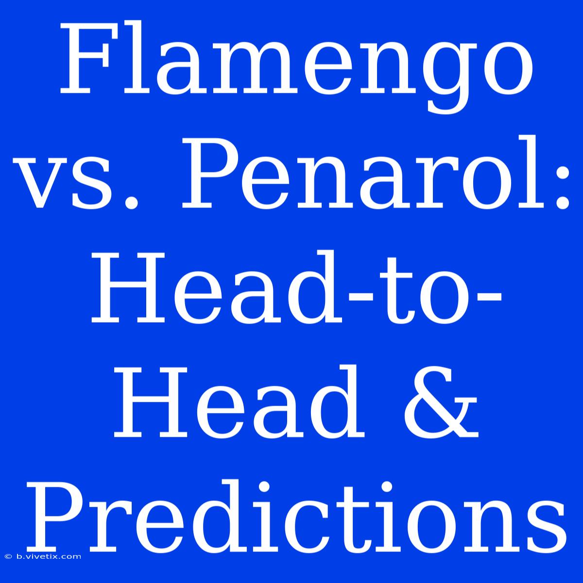 Flamengo Vs. Penarol: Head-to-Head & Predictions