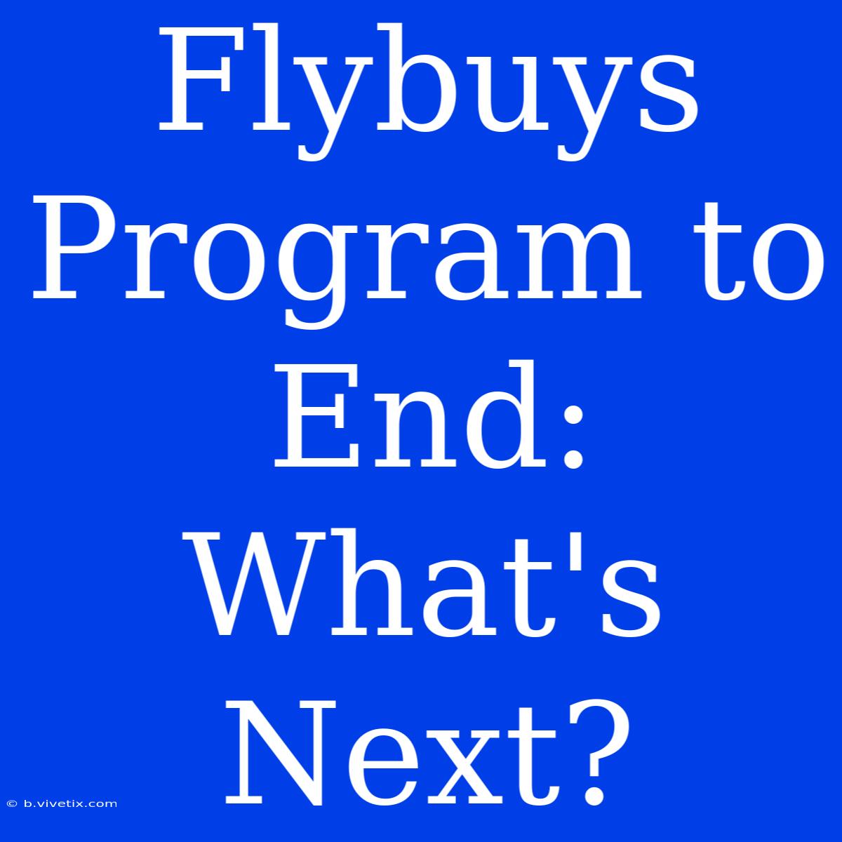 Flybuys Program To End: What's Next?