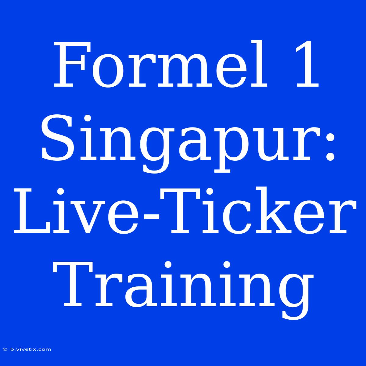 Formel 1 Singapur: Live-Ticker Training