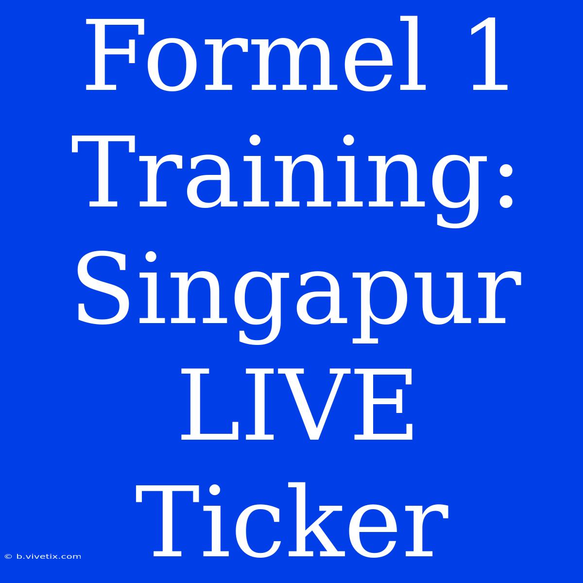 Formel 1 Training: Singapur LIVE Ticker