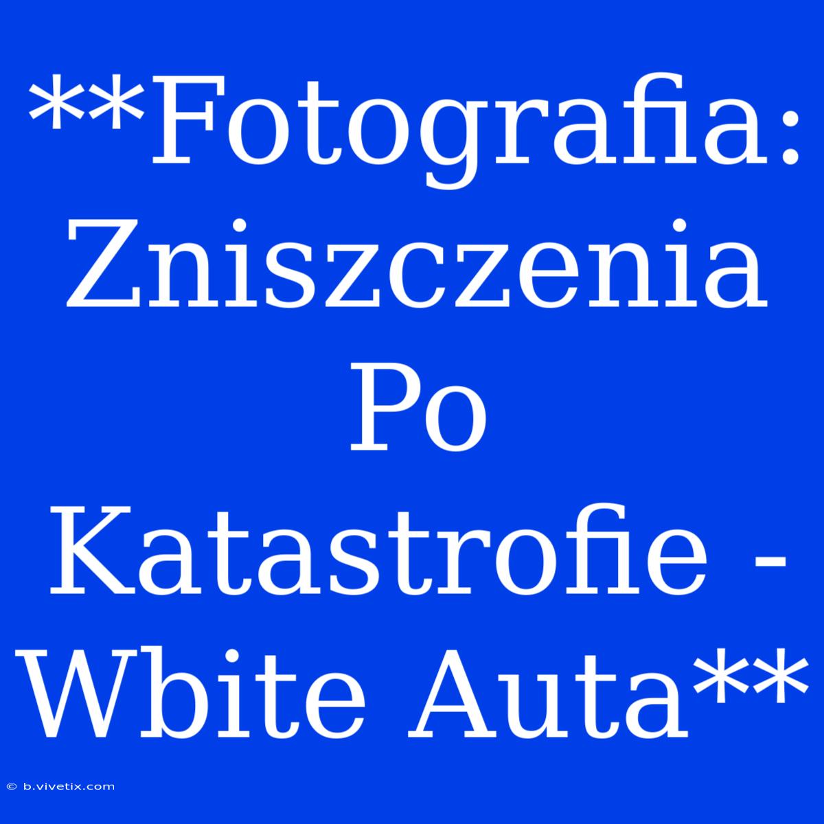 **Fotografia: Zniszczenia Po Katastrofie - Wbite Auta** 