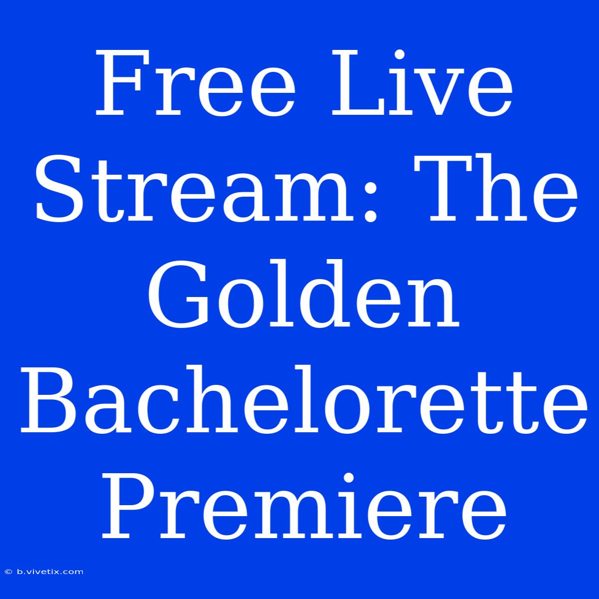 Free Live Stream: The Golden Bachelorette Premiere