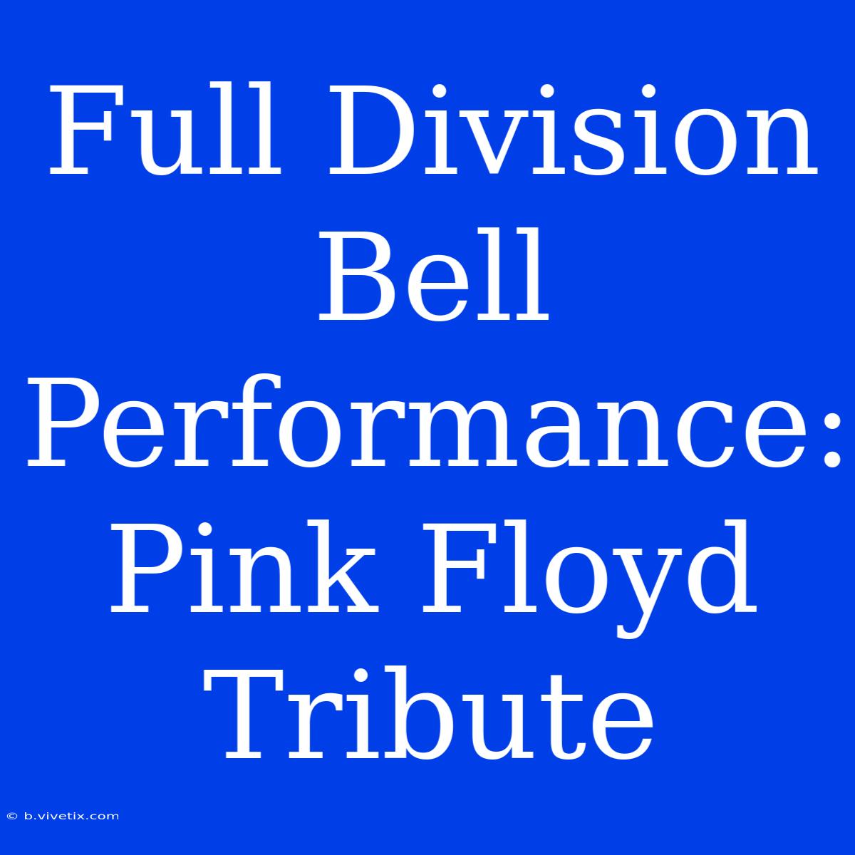 Full Division Bell Performance: Pink Floyd Tribute