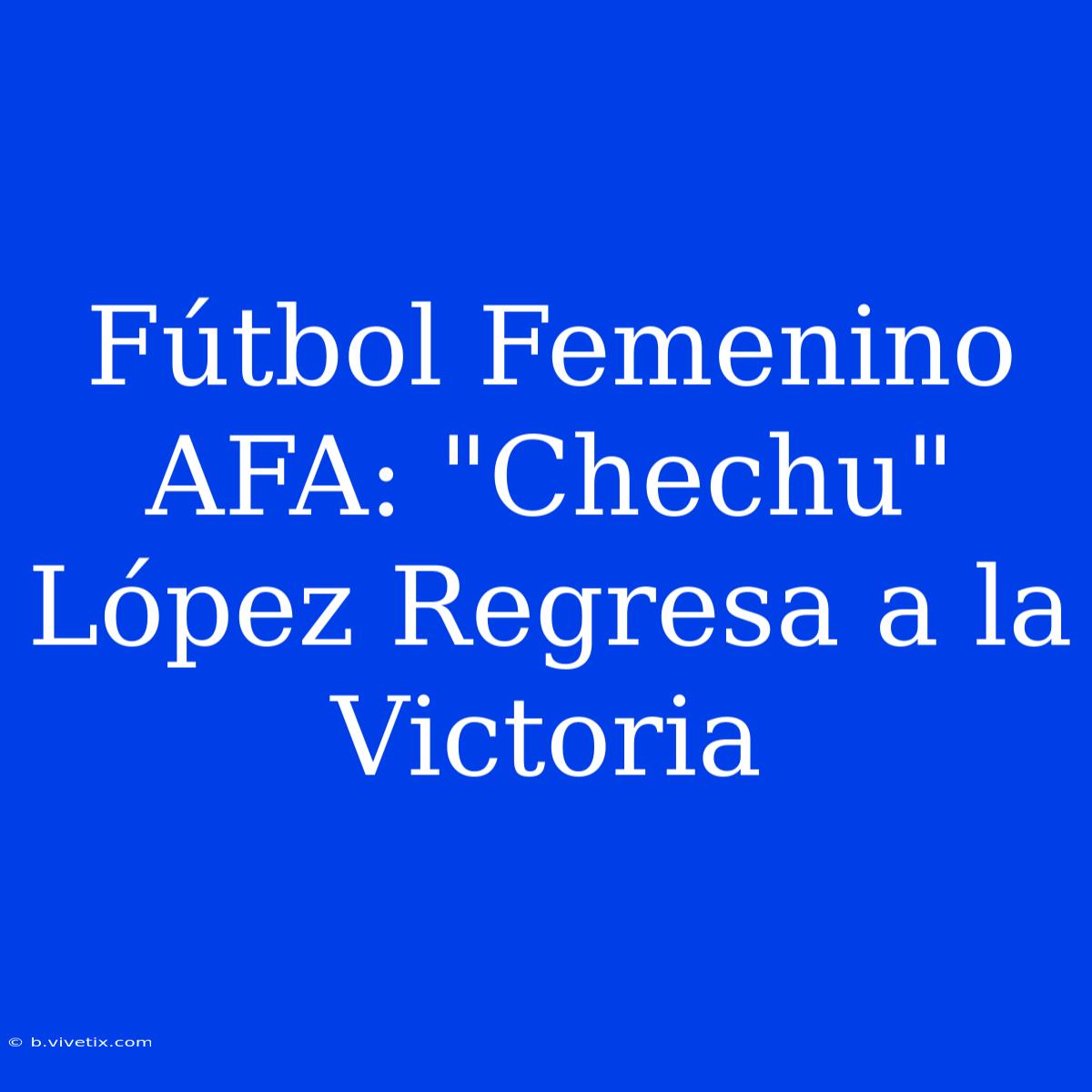 Fútbol Femenino AFA: 