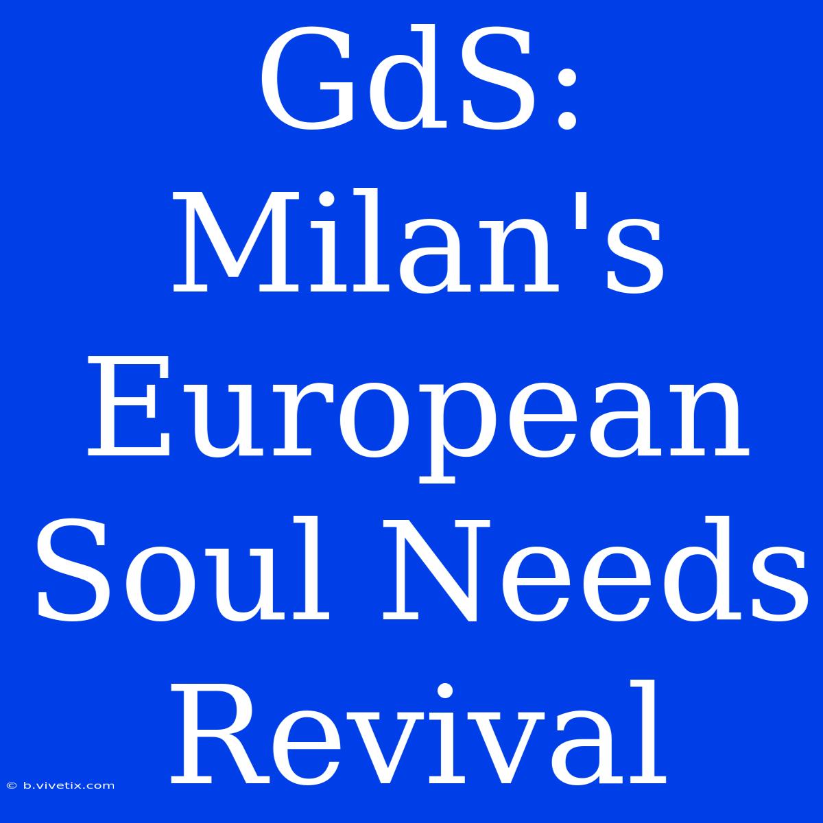 GdS: Milan's European Soul Needs Revival