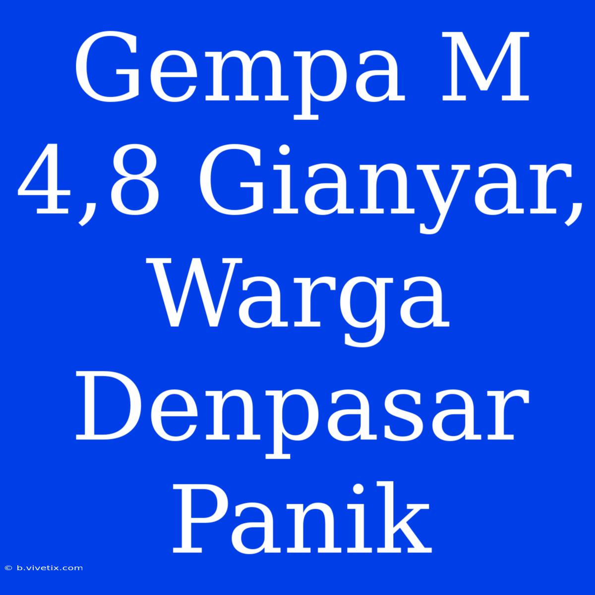 Gempa M 4,8 Gianyar, Warga Denpasar Panik