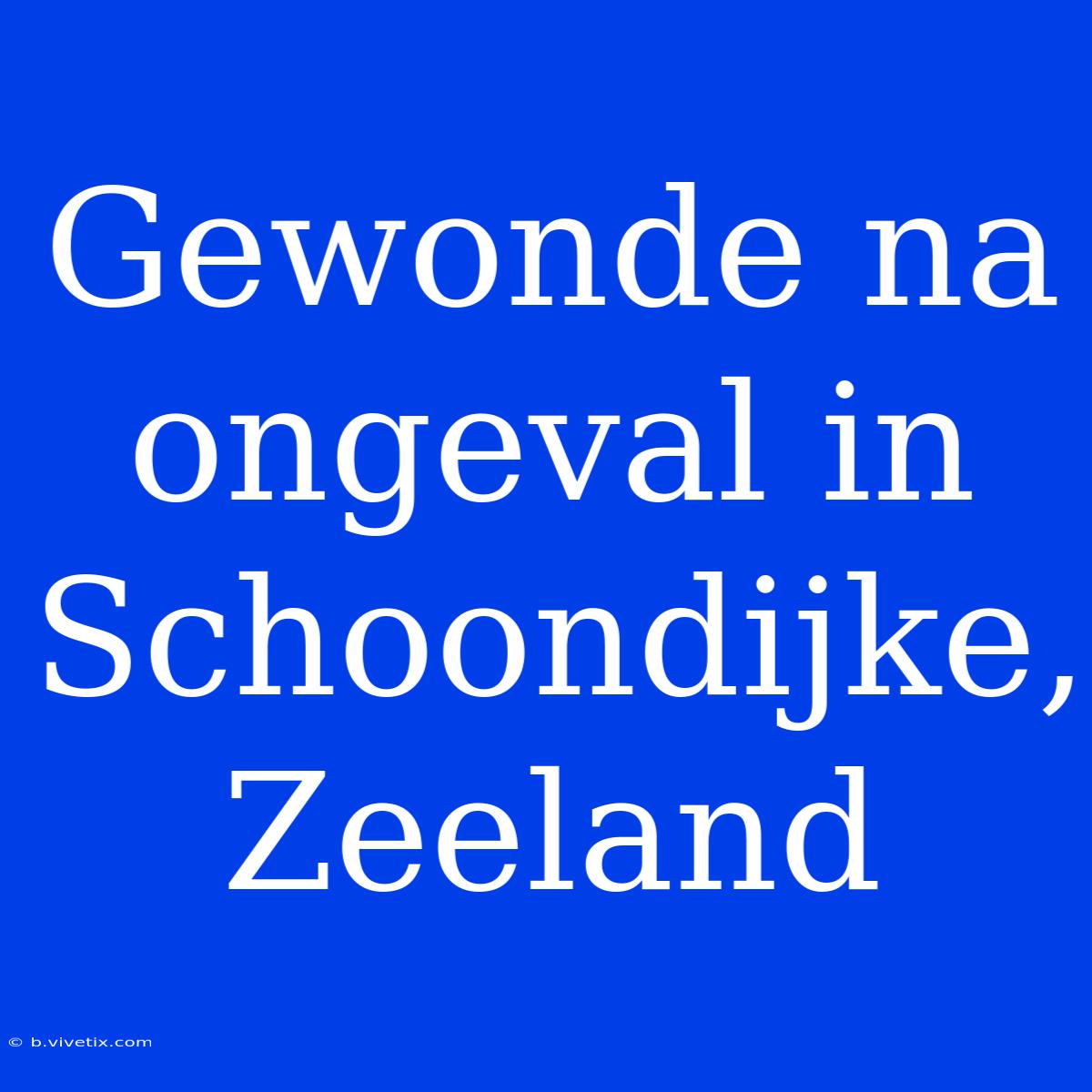 Gewonde Na Ongeval In Schoondijke, Zeeland