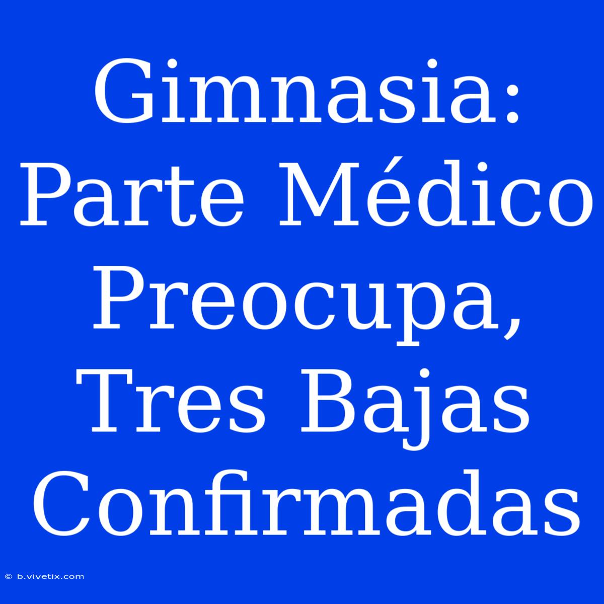 Gimnasia: Parte Médico Preocupa, Tres Bajas Confirmadas