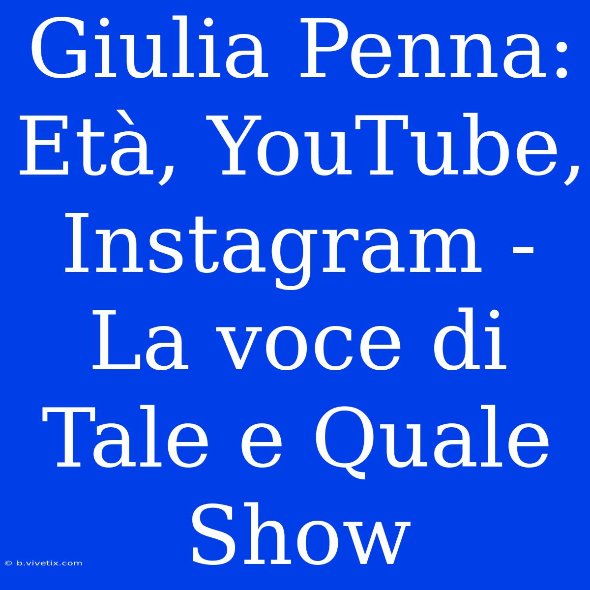 Giulia Penna: Età, YouTube, Instagram - La Voce Di Tale E Quale Show