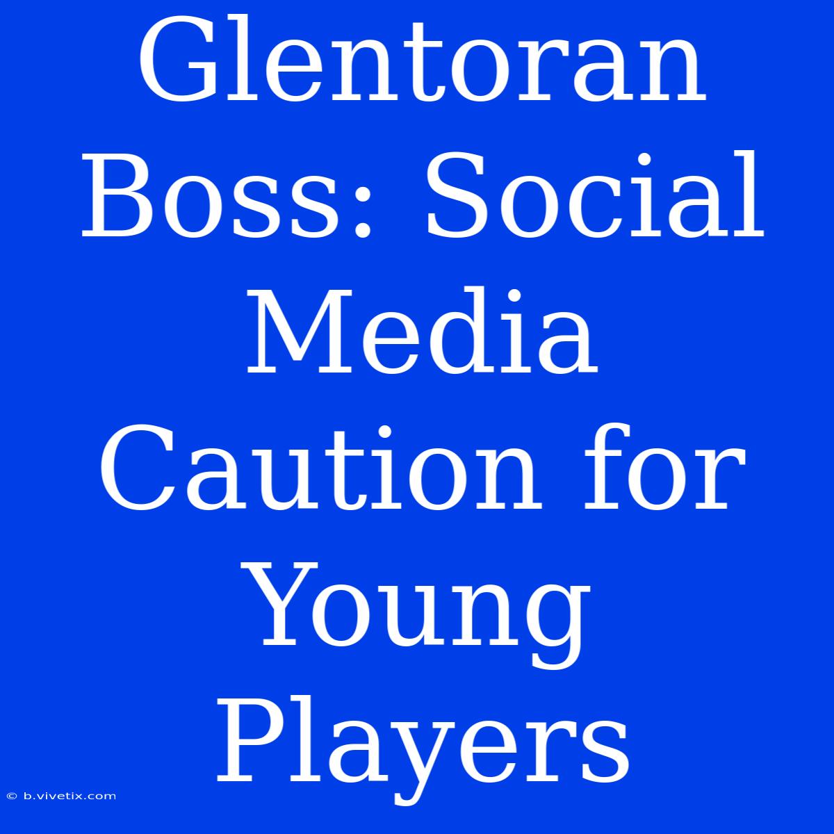 Glentoran Boss: Social Media Caution For Young Players