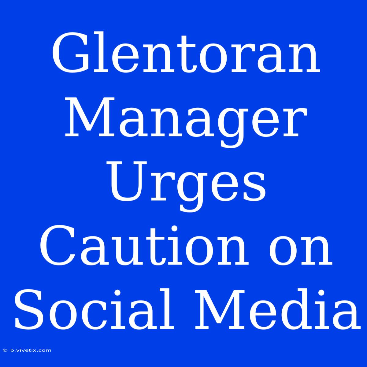 Glentoran Manager Urges Caution On Social Media