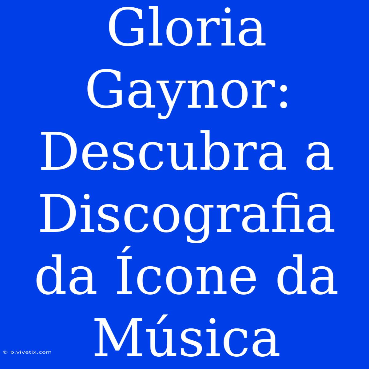 Gloria Gaynor: Descubra A Discografia Da Ícone Da Música 