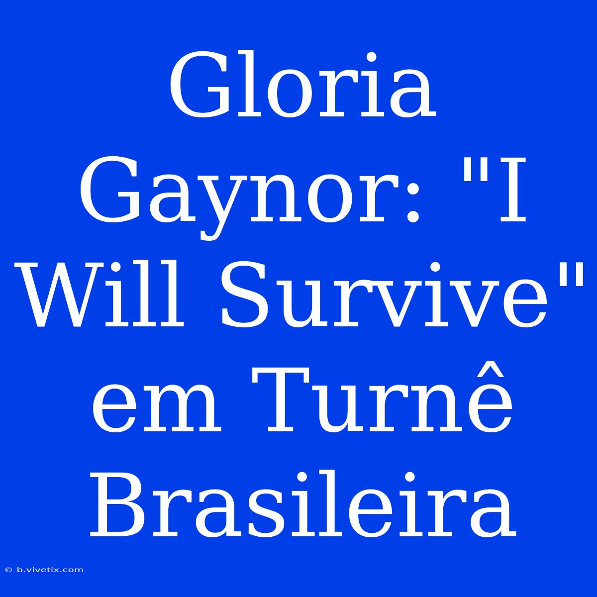 Gloria Gaynor: 