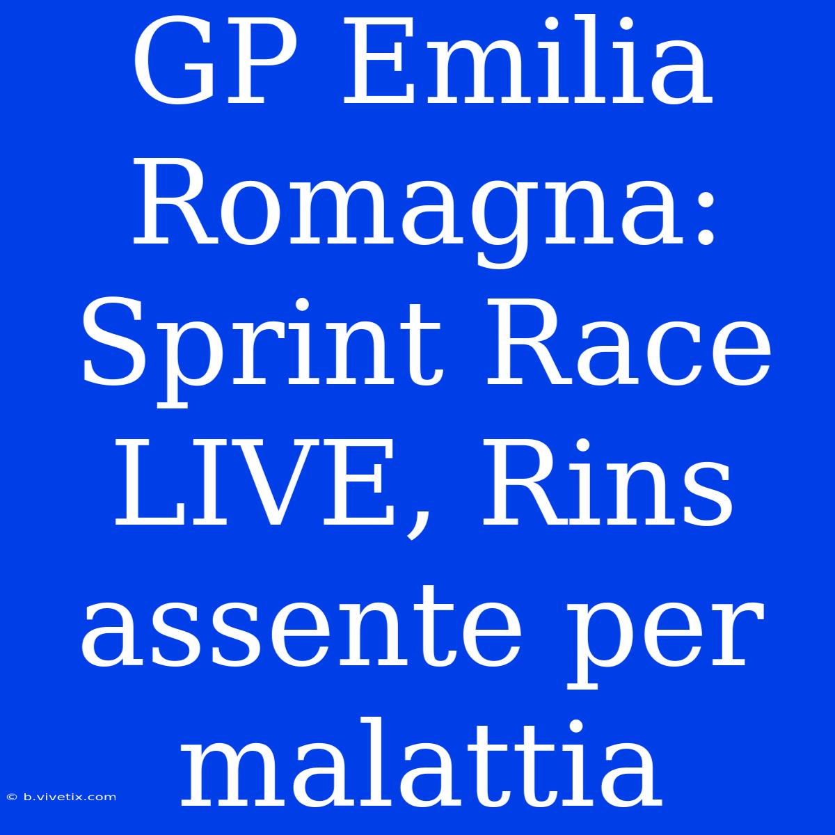 GP Emilia Romagna: Sprint Race LIVE, Rins Assente Per Malattia