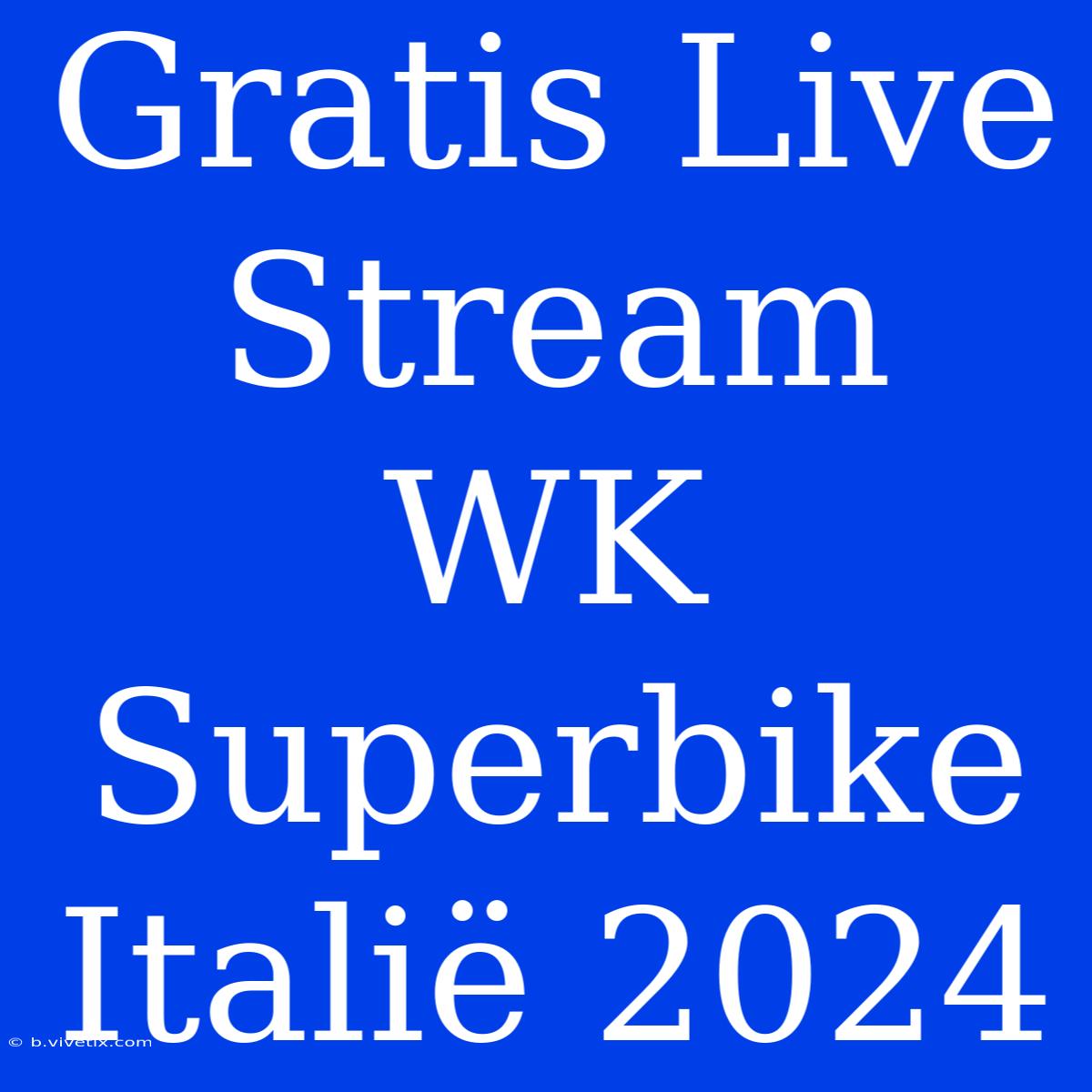 Gratis Live Stream WK Superbike Italië 2024