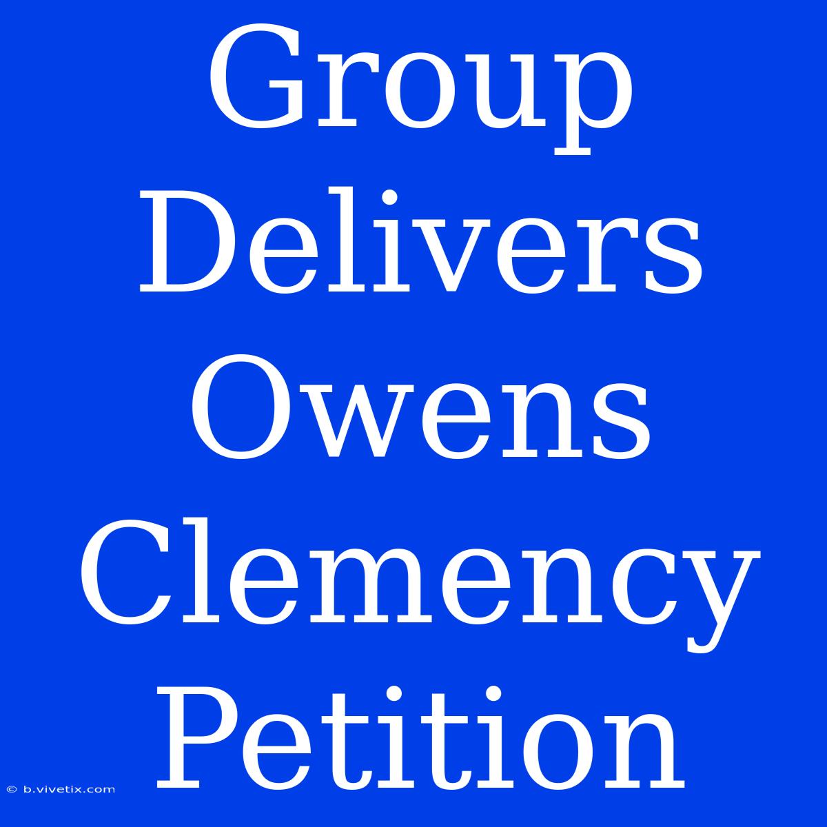 Group Delivers Owens Clemency Petition