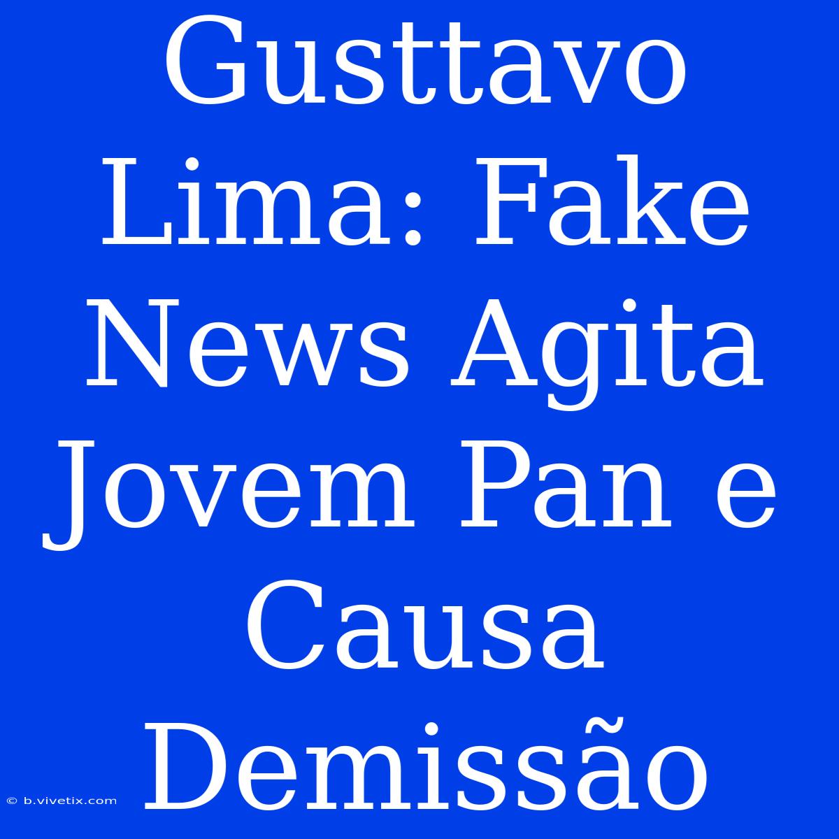 Gusttavo Lima: Fake News Agita Jovem Pan E Causa Demissão