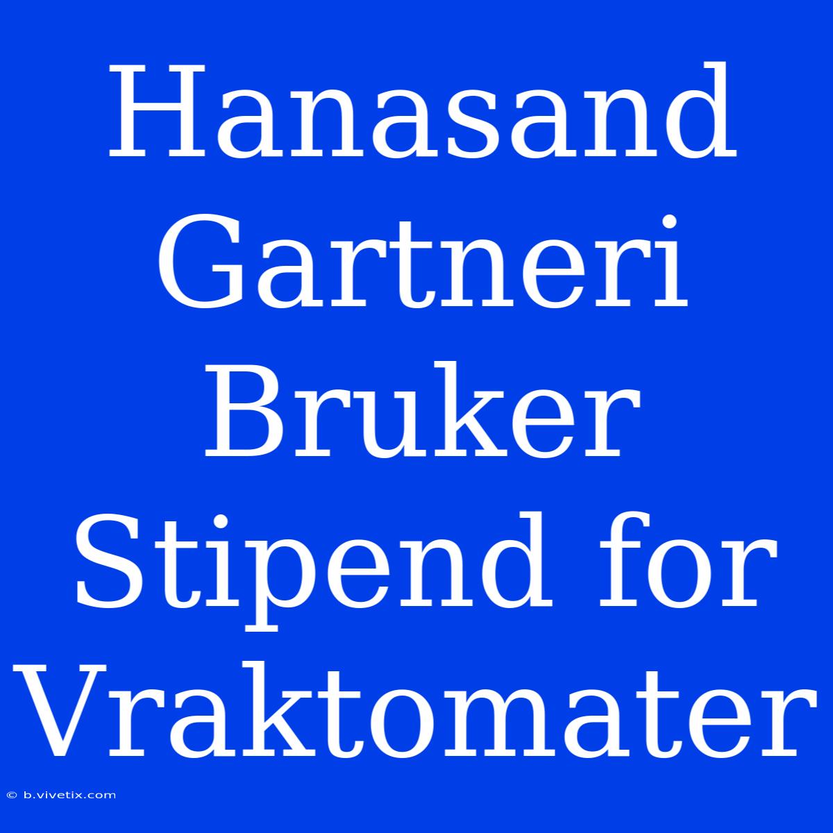 Hanasand Gartneri Bruker Stipend For Vraktomater