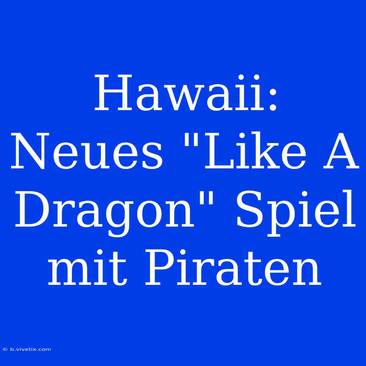 Hawaii: Neues 