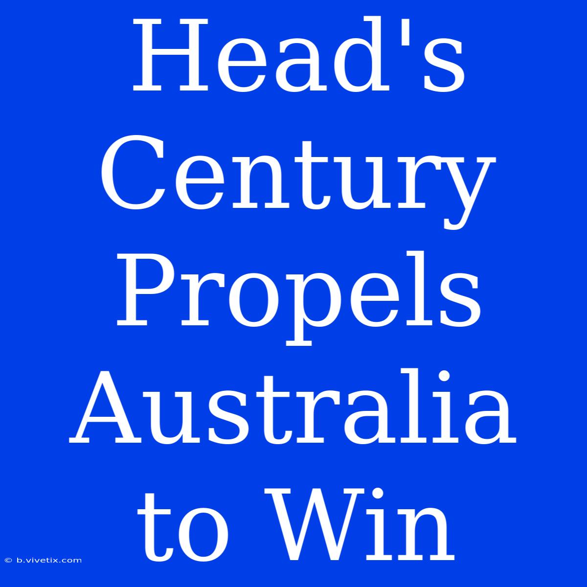 Head's Century Propels Australia To Win