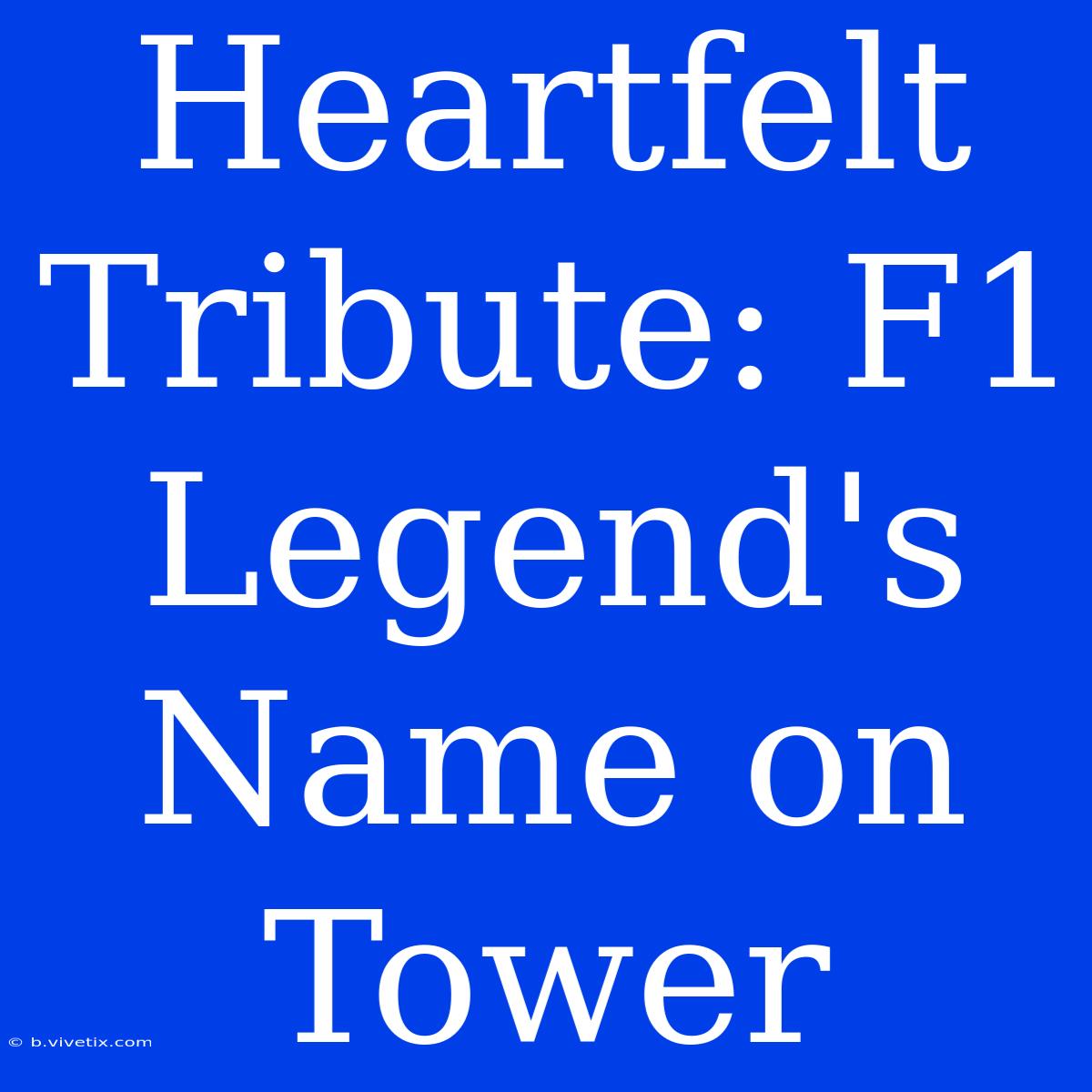 Heartfelt Tribute: F1 Legend's Name On Tower