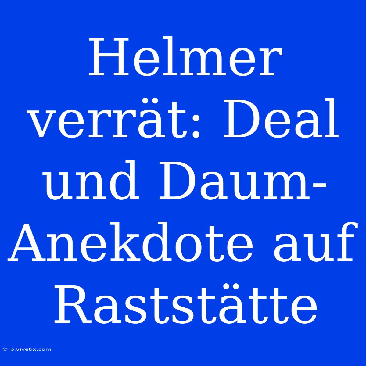 Helmer Verrät: Deal Und Daum-Anekdote Auf Raststätte