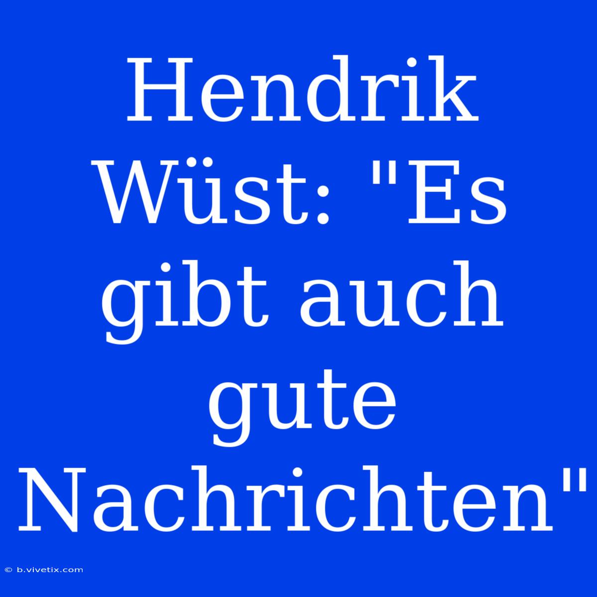 Hendrik Wüst: 