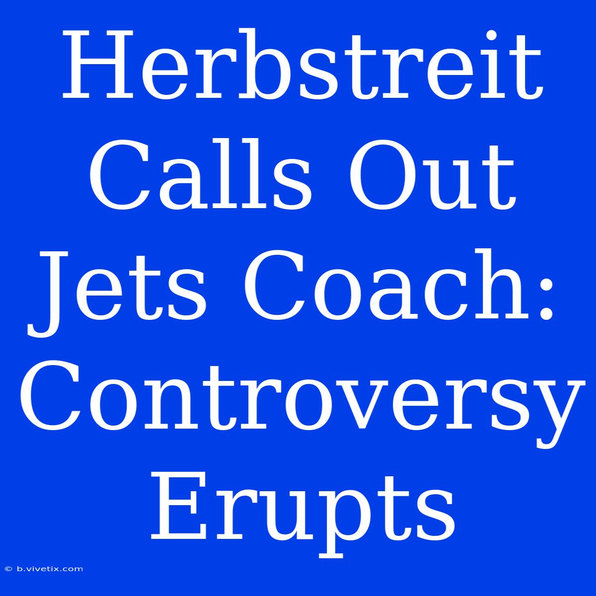 Herbstreit Calls Out Jets Coach: Controversy Erupts