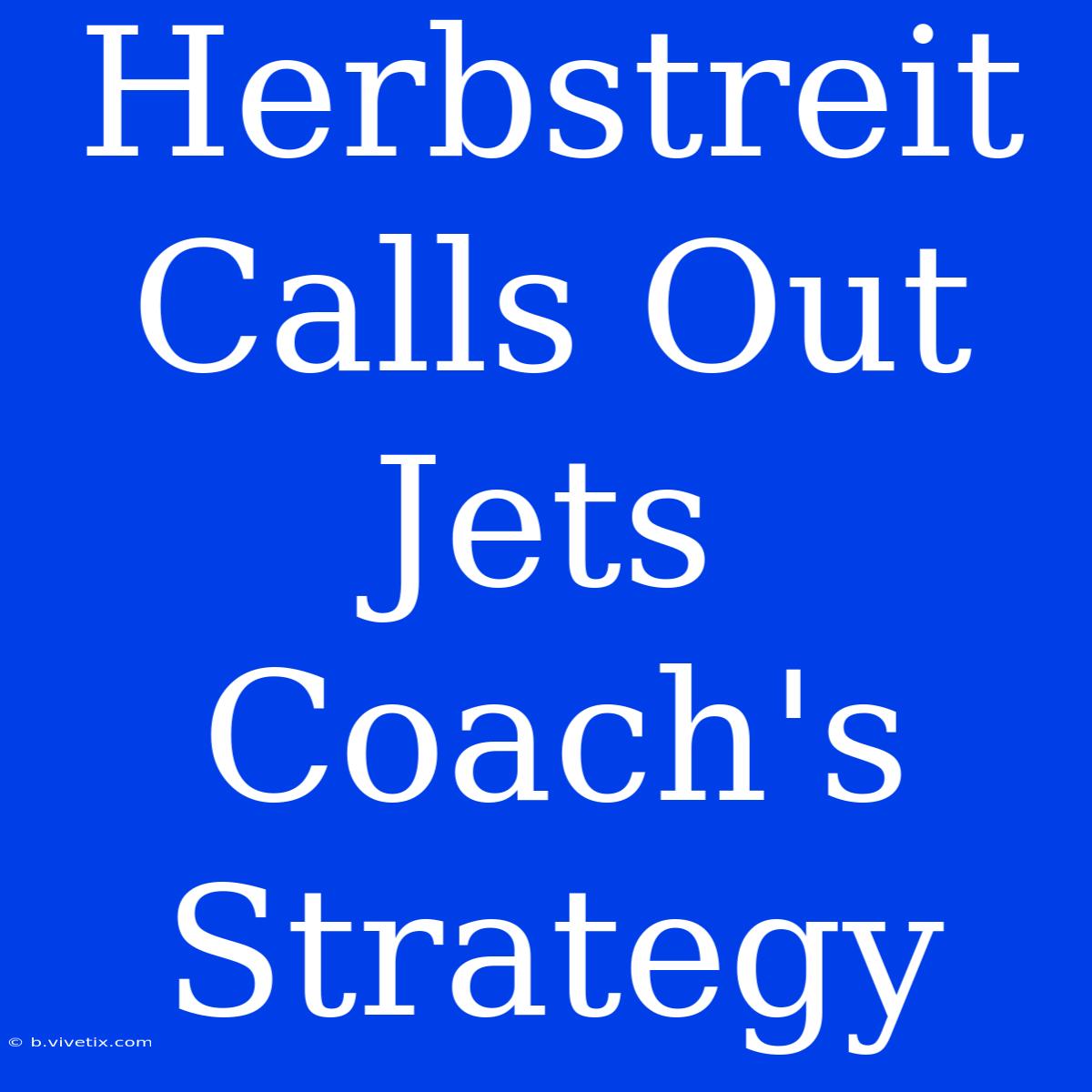 Herbstreit Calls Out Jets Coach's Strategy