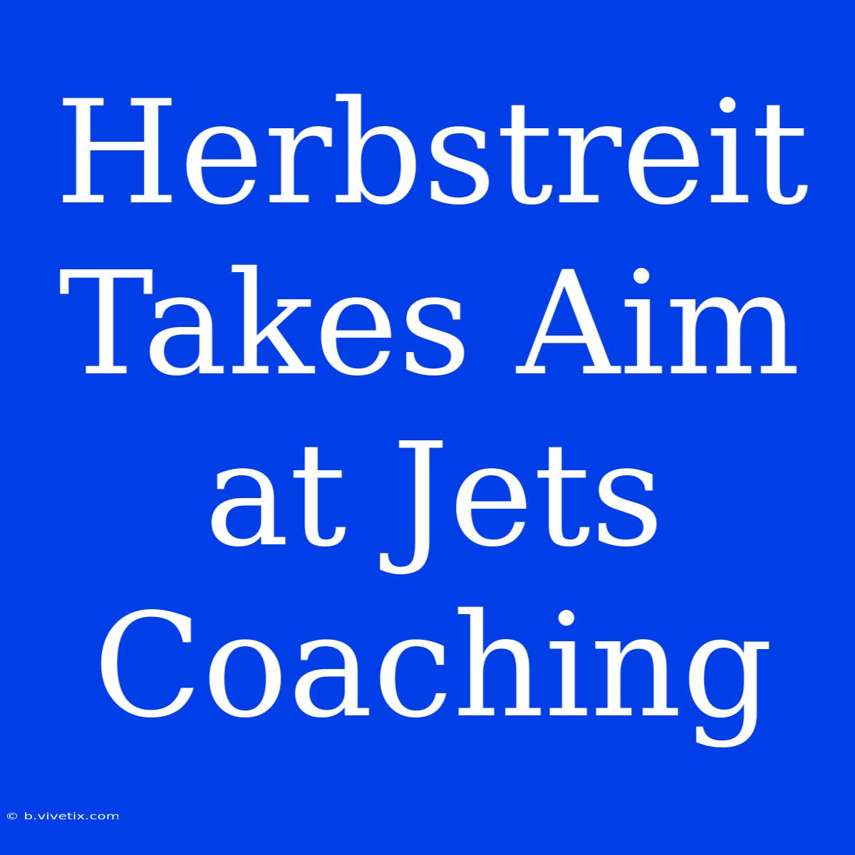 Herbstreit Takes Aim At Jets Coaching