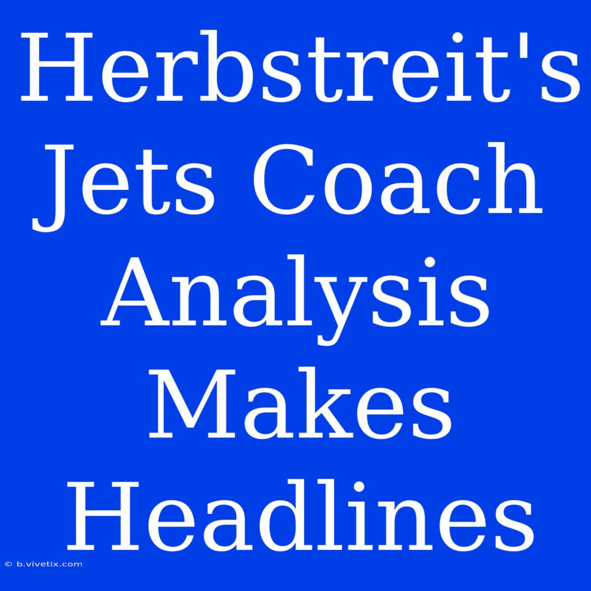 Herbstreit's Jets Coach Analysis Makes Headlines