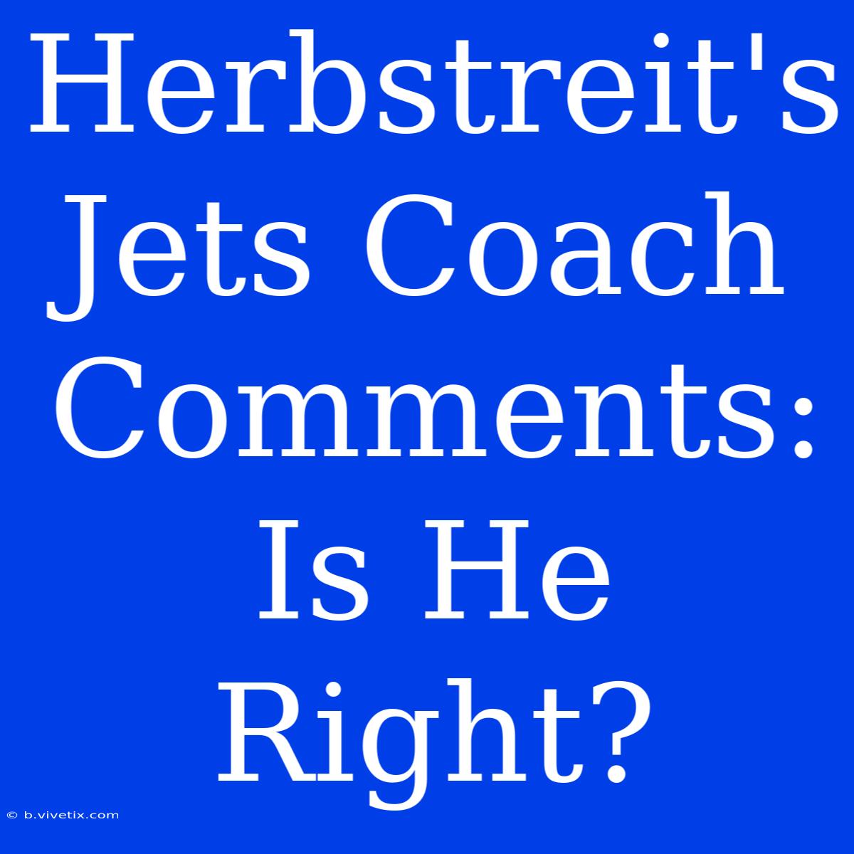 Herbstreit's Jets Coach Comments: Is He Right?