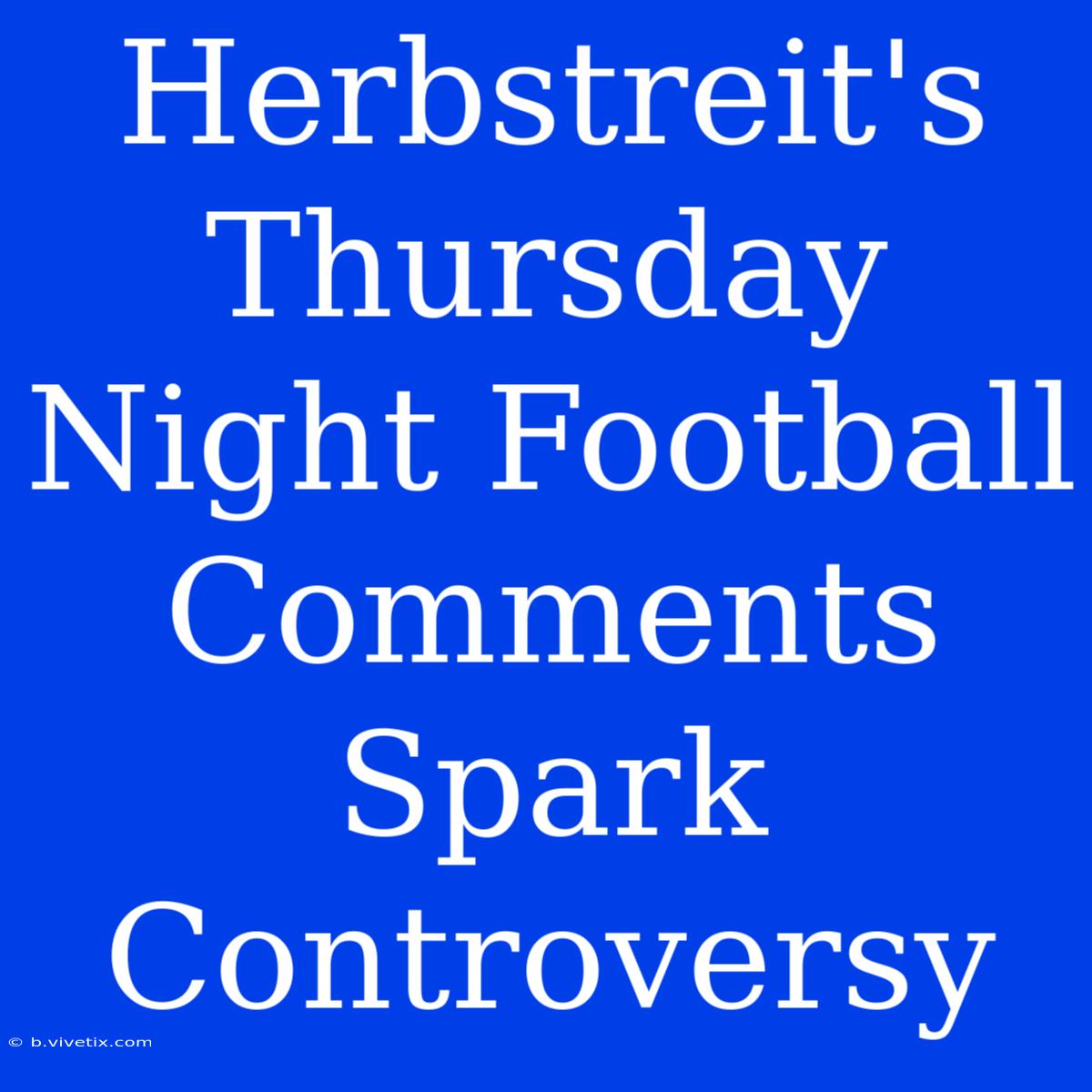 Herbstreit's Thursday Night Football Comments Spark Controversy