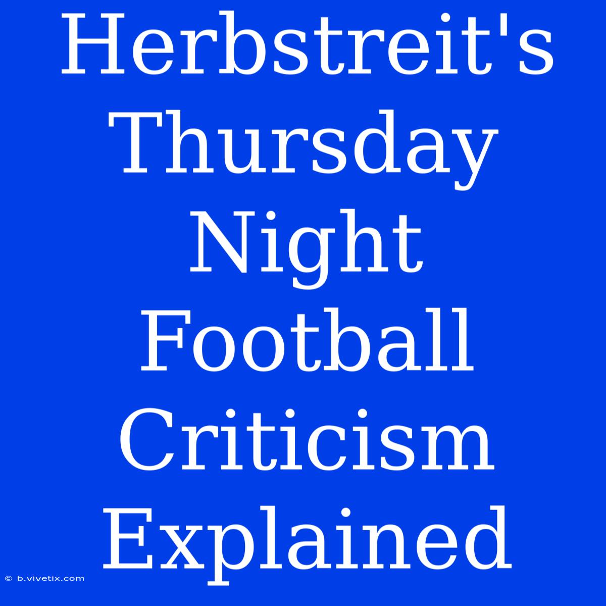 Herbstreit's Thursday Night Football Criticism Explained