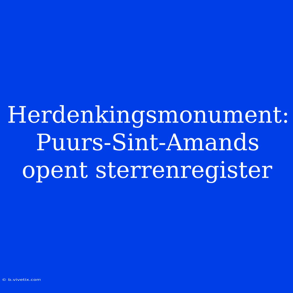 Herdenkingsmonument: Puurs-Sint-Amands Opent Sterrenregister