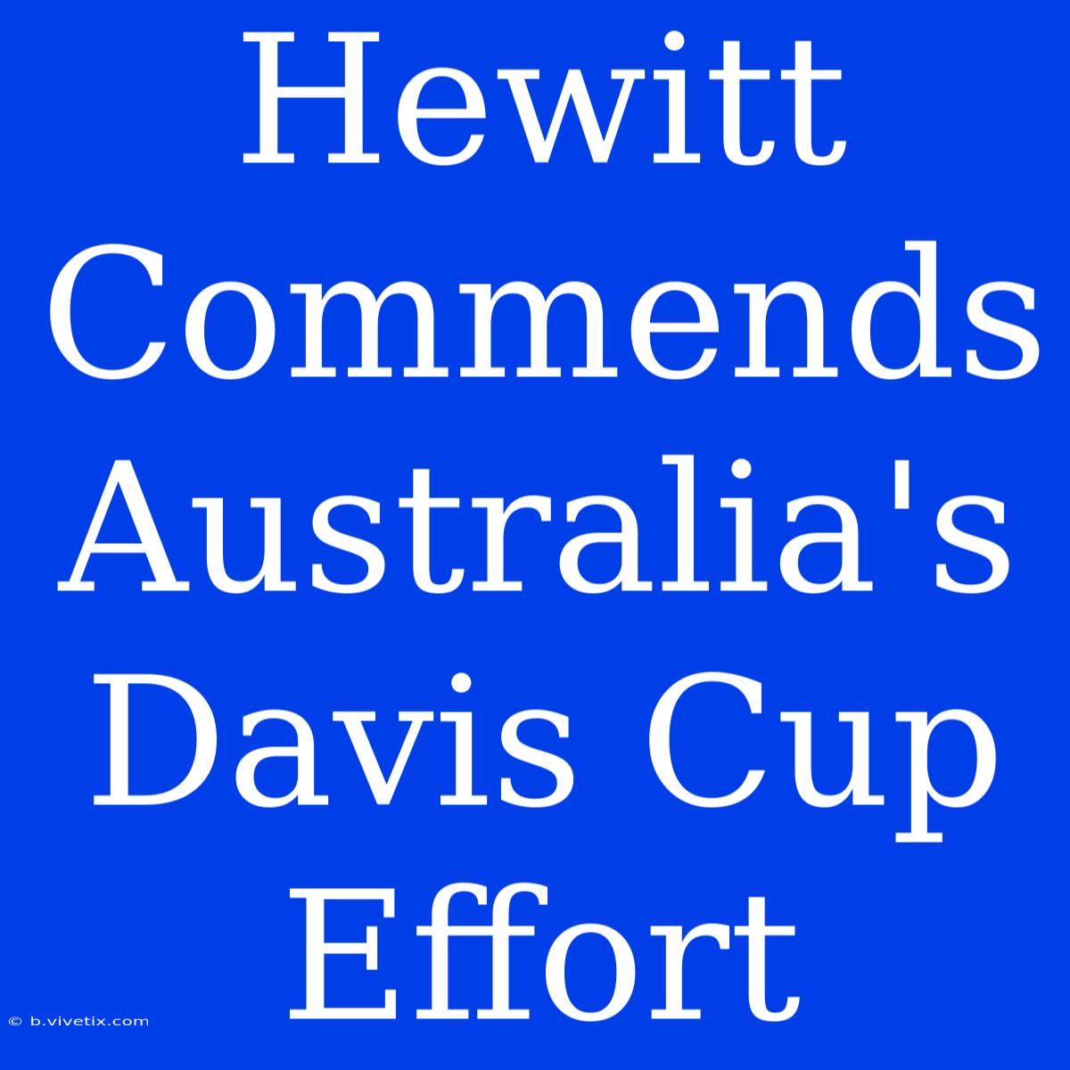 Hewitt Commends Australia's Davis Cup Effort