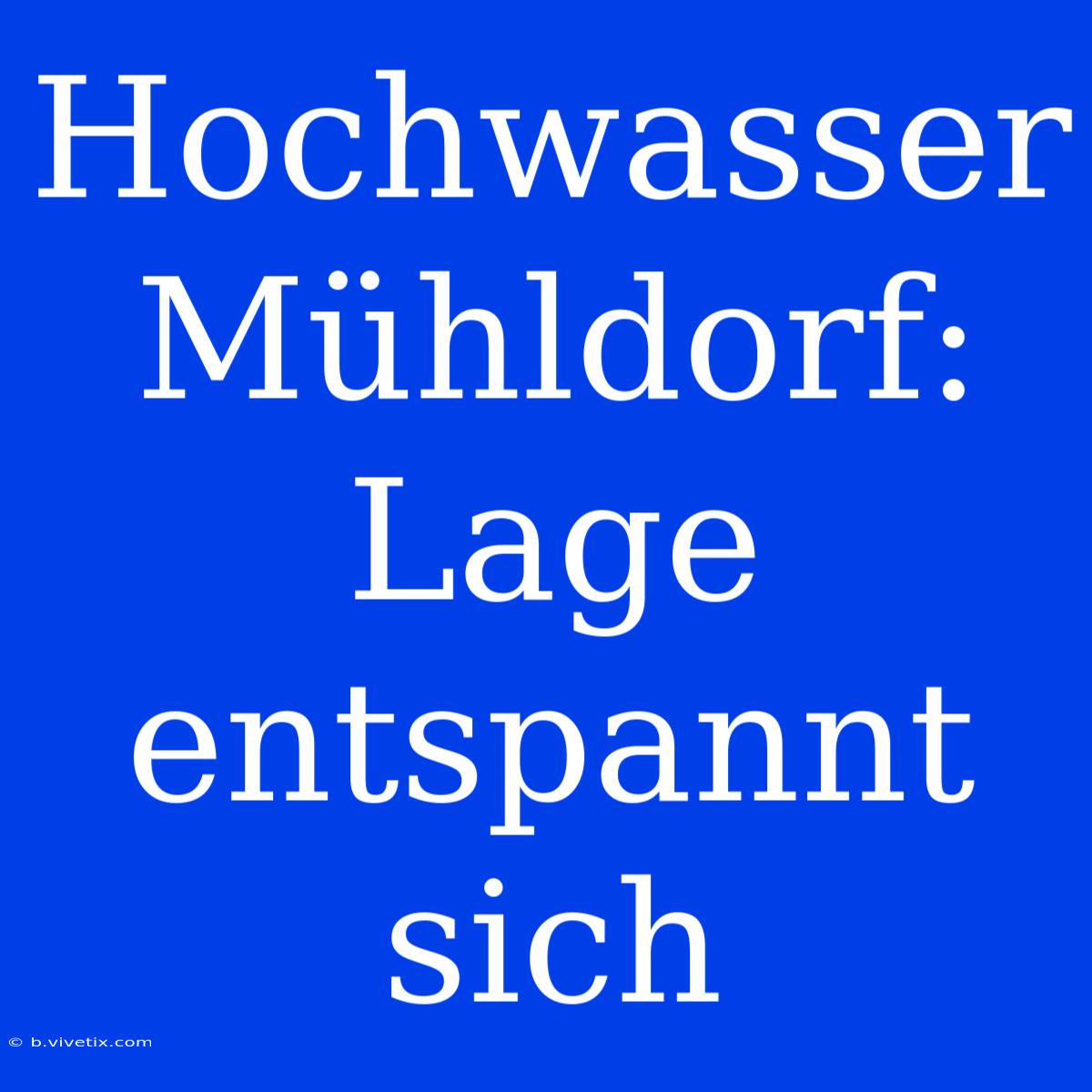 Hochwasser Mühldorf: Lage Entspannt Sich