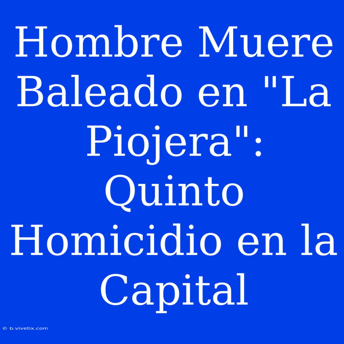 Hombre Muere Baleado En 