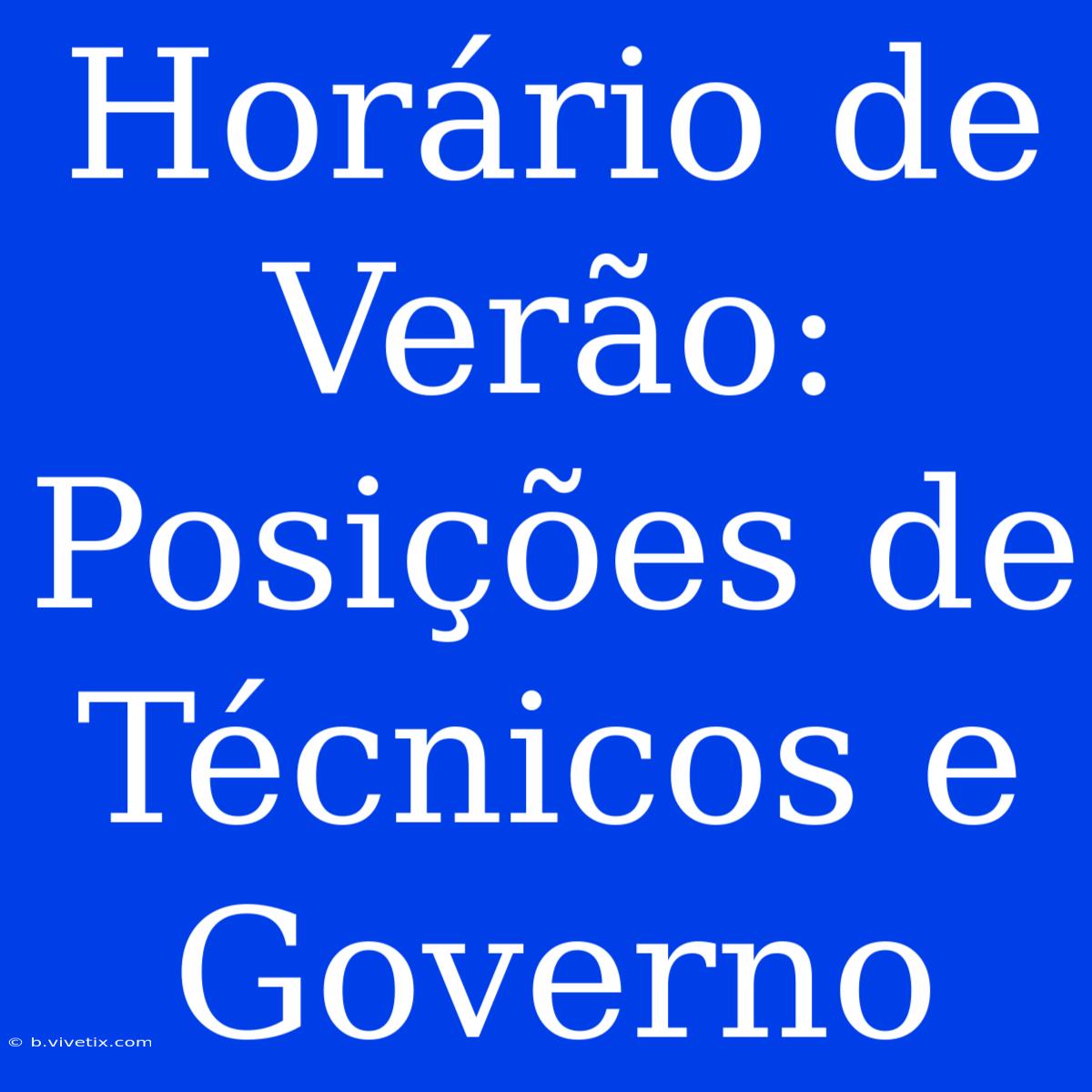 Horário De Verão: Posições De Técnicos E Governo